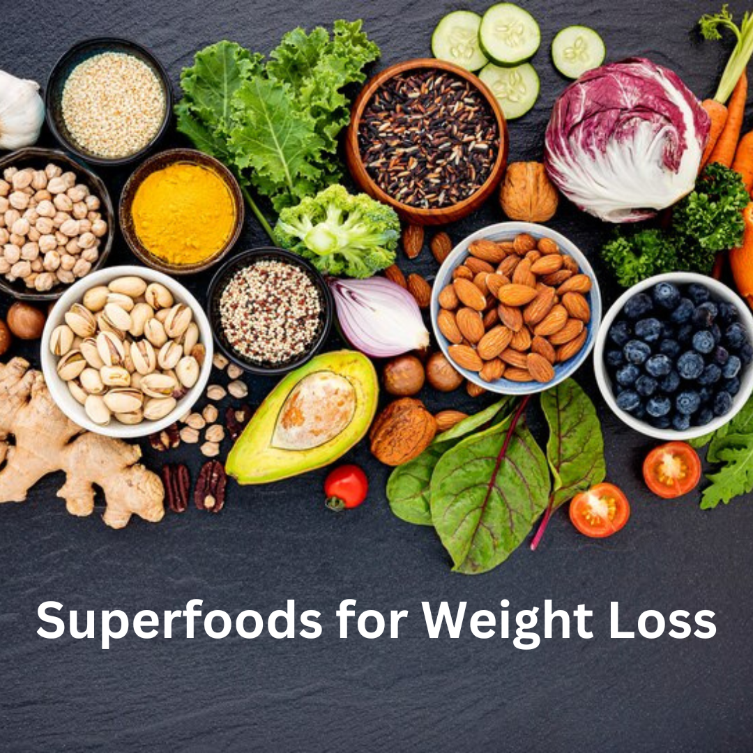 Superfoods for Weight Loss